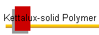 Kettalux-solid Polymer